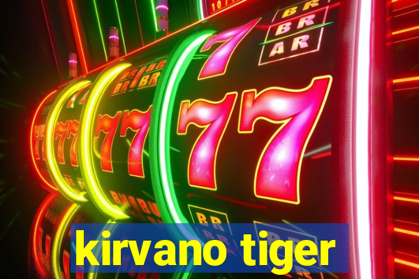 kirvano tiger